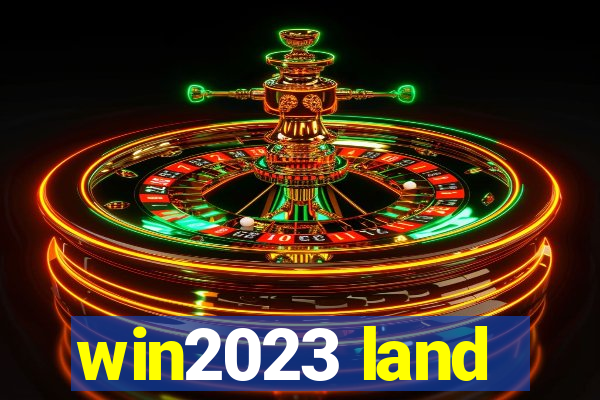 win2023 land